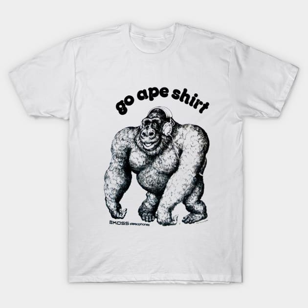 Go Ape Shirt T-Shirt by DankSpaghetti